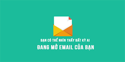 Làm thế nào để biết Email đã được người nhận mở hay chưa?