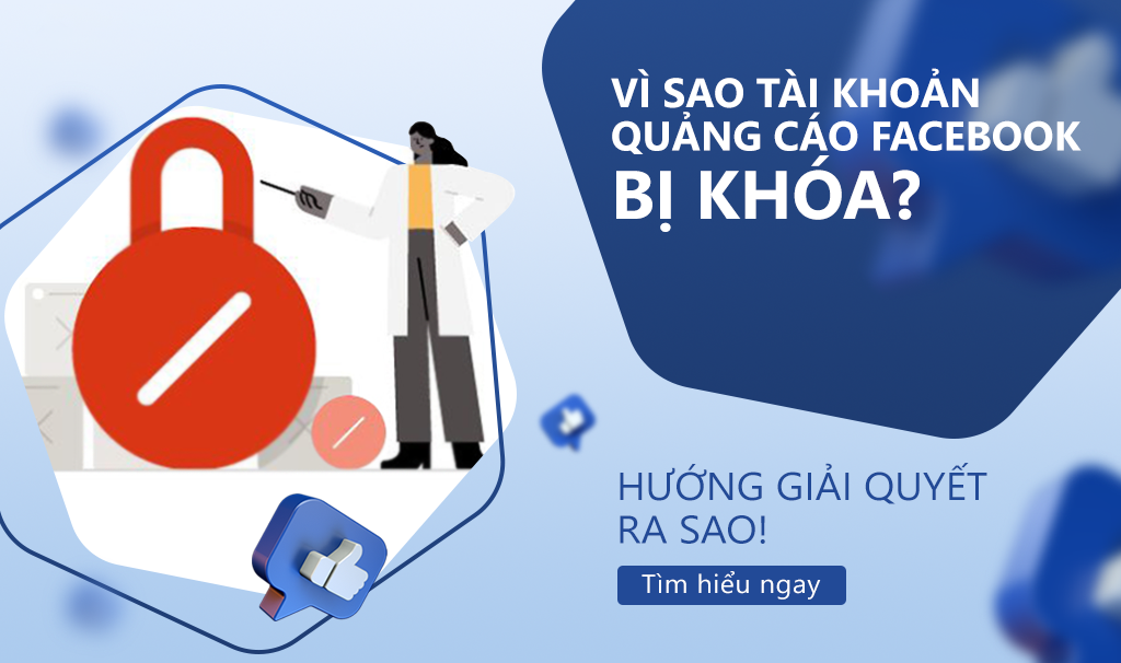 TÀI KHOẢN QUẢNG CÁO FACEBOOK BỊ VÔ HIỆU HÓA VÀ PHƯƠNG PHÁP SỐNG CHUNG VỚI LŨ